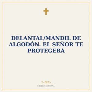 Delantal/mandil de algodón. El Señor te protegerá