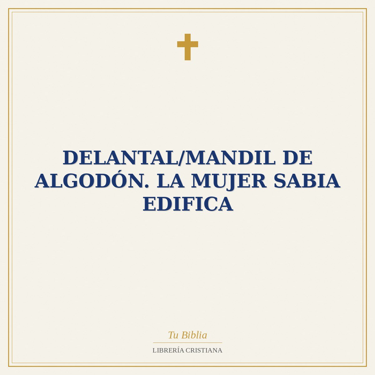 Delantal/mandil de algodón. La mujer sabia edifica 1 Delantal/mandil de algodón. La mujer sabia edifica