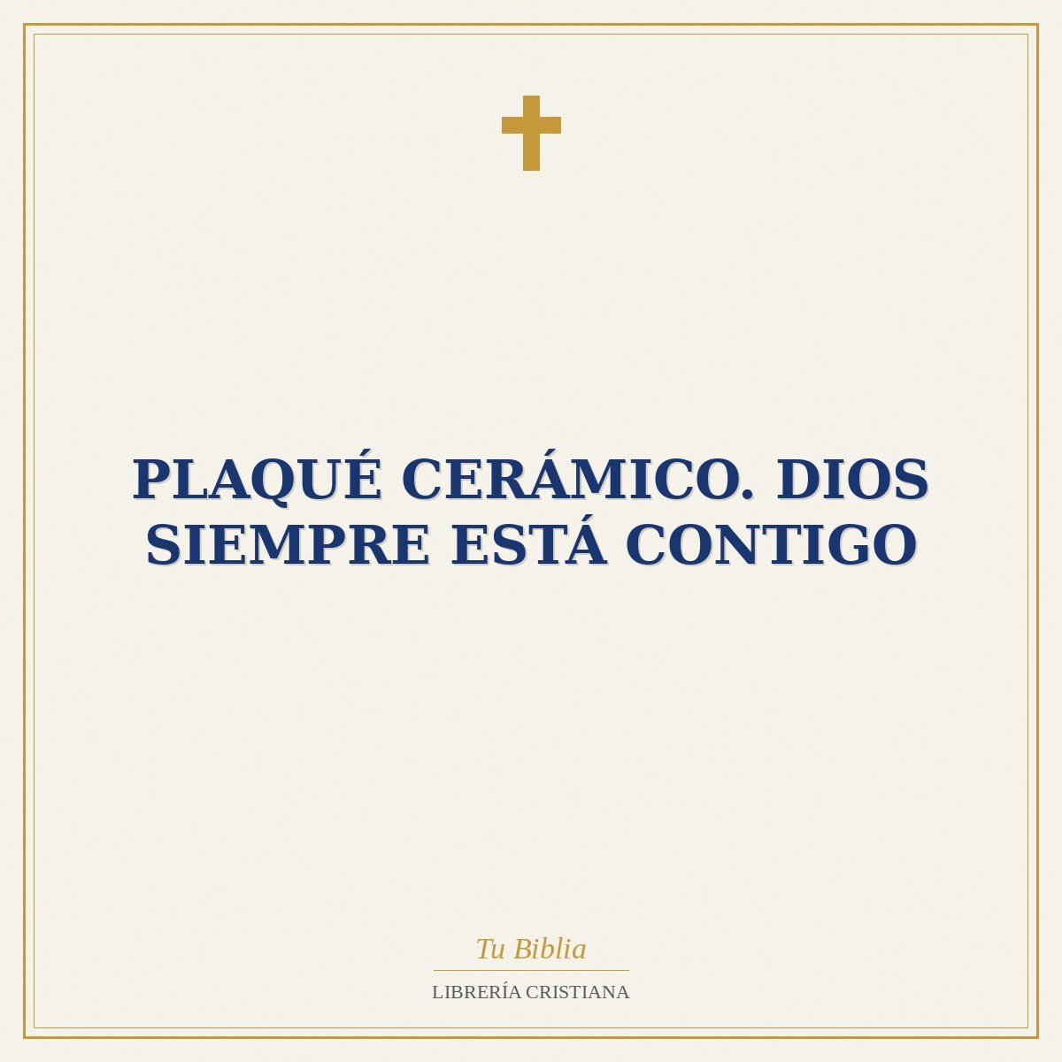 Plaqué Cerámico. Dios Siempre Está Contigo 1 Plaqué Cerámico. Dios Siempre Está Contigo