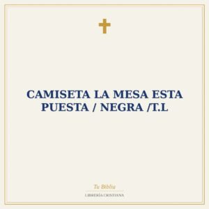 Camiseta La Mesa Esta Puesta / Negra /T.L