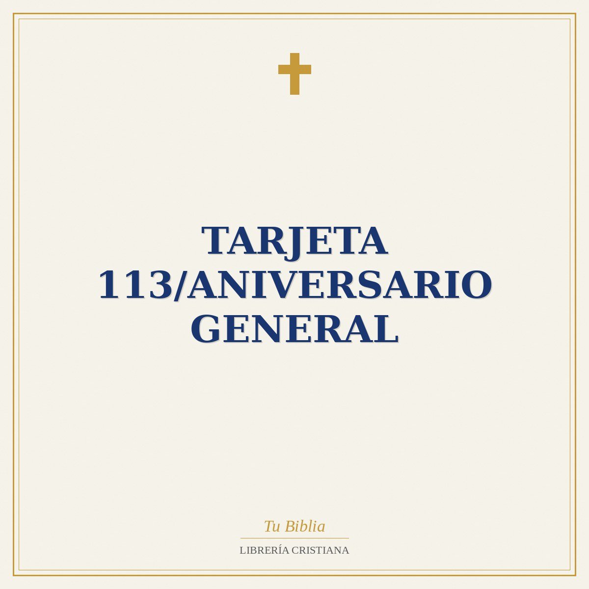 Tarjeta 113/Aniversario General 1 Tarjeta 113/Aniversario General