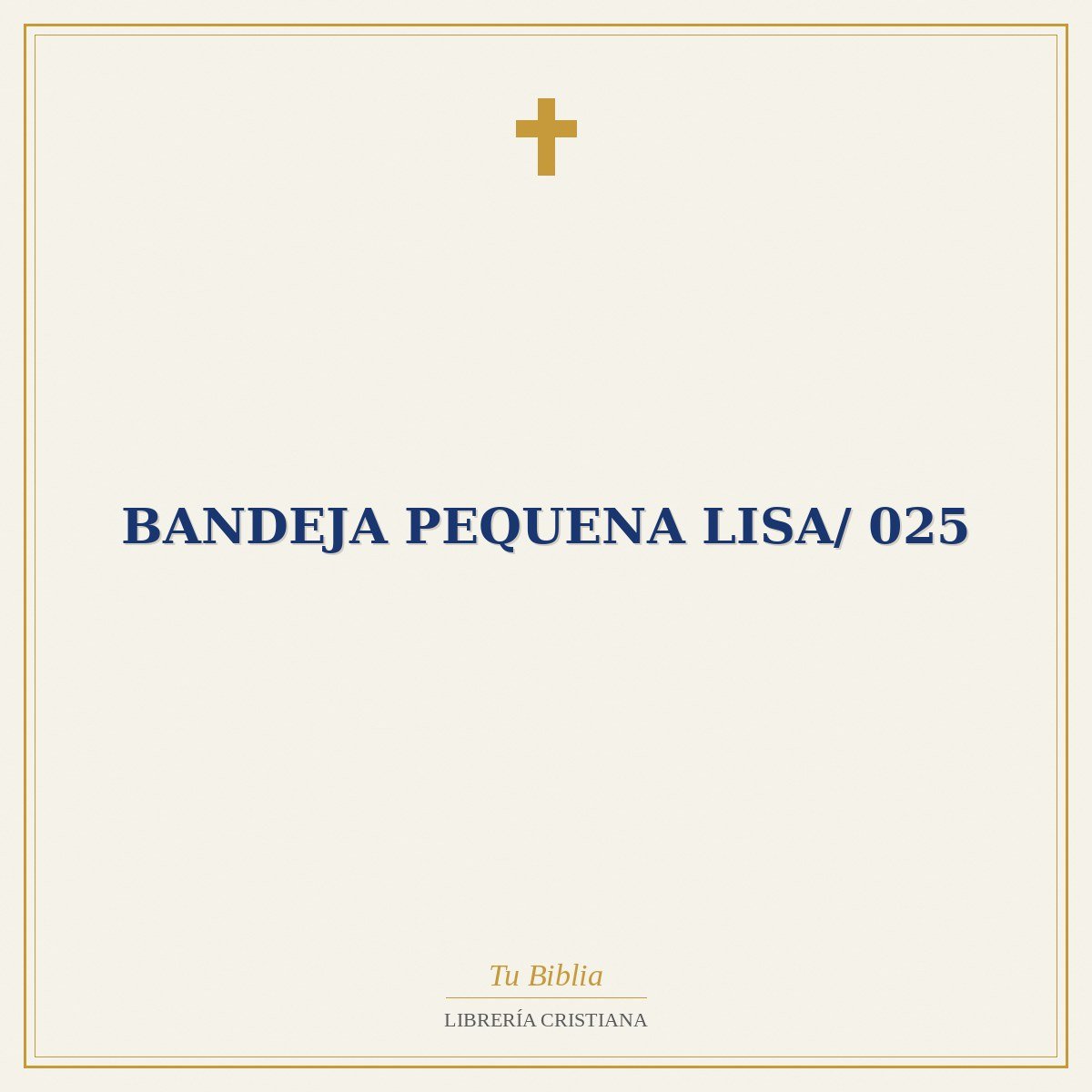 Bandeja Pequena Lisa/ 025 1 Bandeja Pequena Lisa/ 025