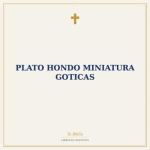 Plato Hondo Miniatura Goticas