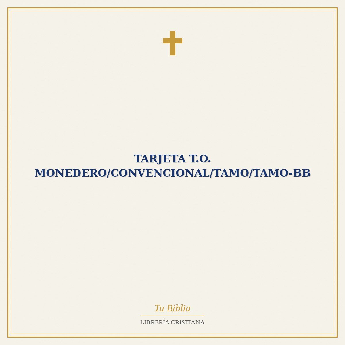 Tarjeta T.O. Monedero/Convencional/TAMO/TAMO-BB 1 Tarjeta T.O. Monedero/Convencional/TAMO/TAMO-BB