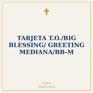 Tarjeta T.O./Big Blessing/ Greeting Mediana/BB-M