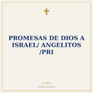 Promesas De Dios A Israel/ Angelitos /PRI