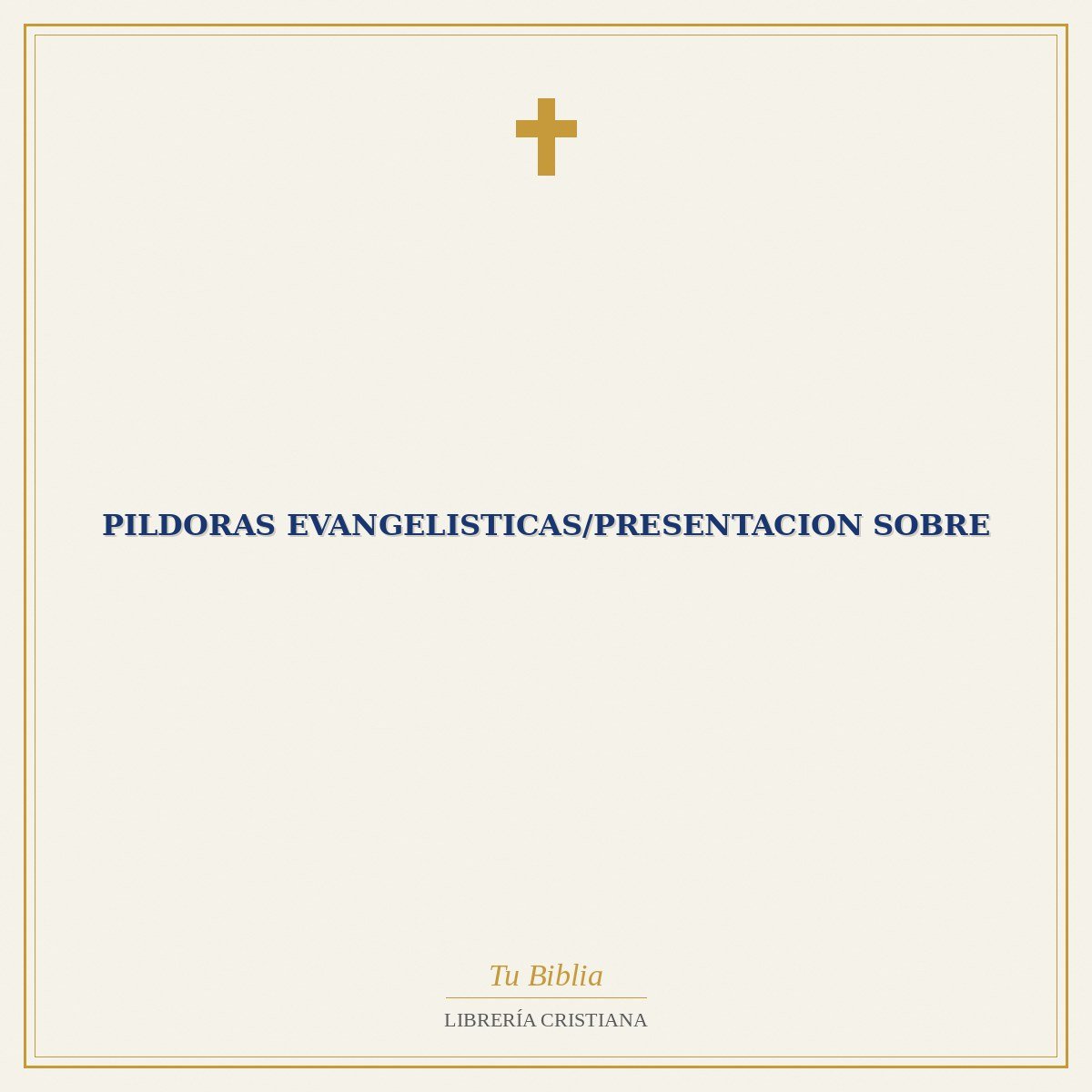 Pildoras Evangelisticas/Presentacion Sobre 1 Pildoras Evangelisticas/Presentacion Sobre