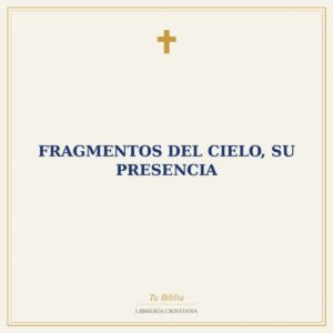 Fragmentos Del Cielo, Su Presencia