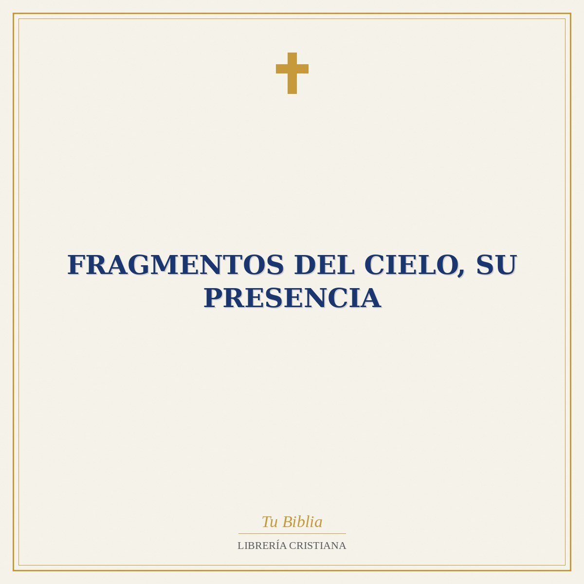 Fragmentos Del Cielo, Su Presencia 1 Fragmentos Del Cielo, Su Presencia