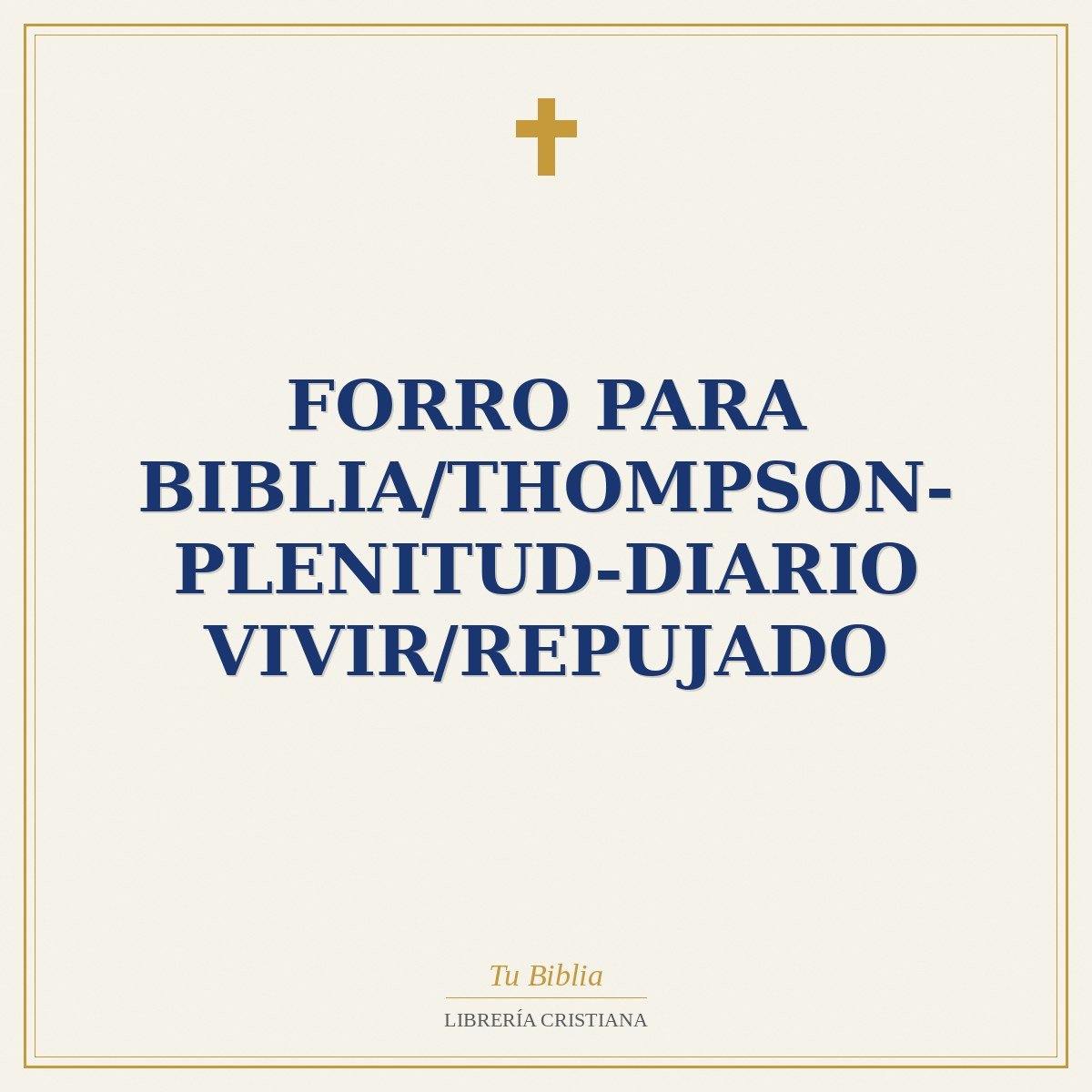 Forro Para Biblia/Thompson-Plenitud-Diario Vivir/Repujado 1 Forro Para Biblia/Thompson-Plenitud-Diario Vivir/Repujado
