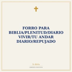 Forro Para Biblia/Plenitud/Diario Vivir/Tu Andar Diario/Repujado