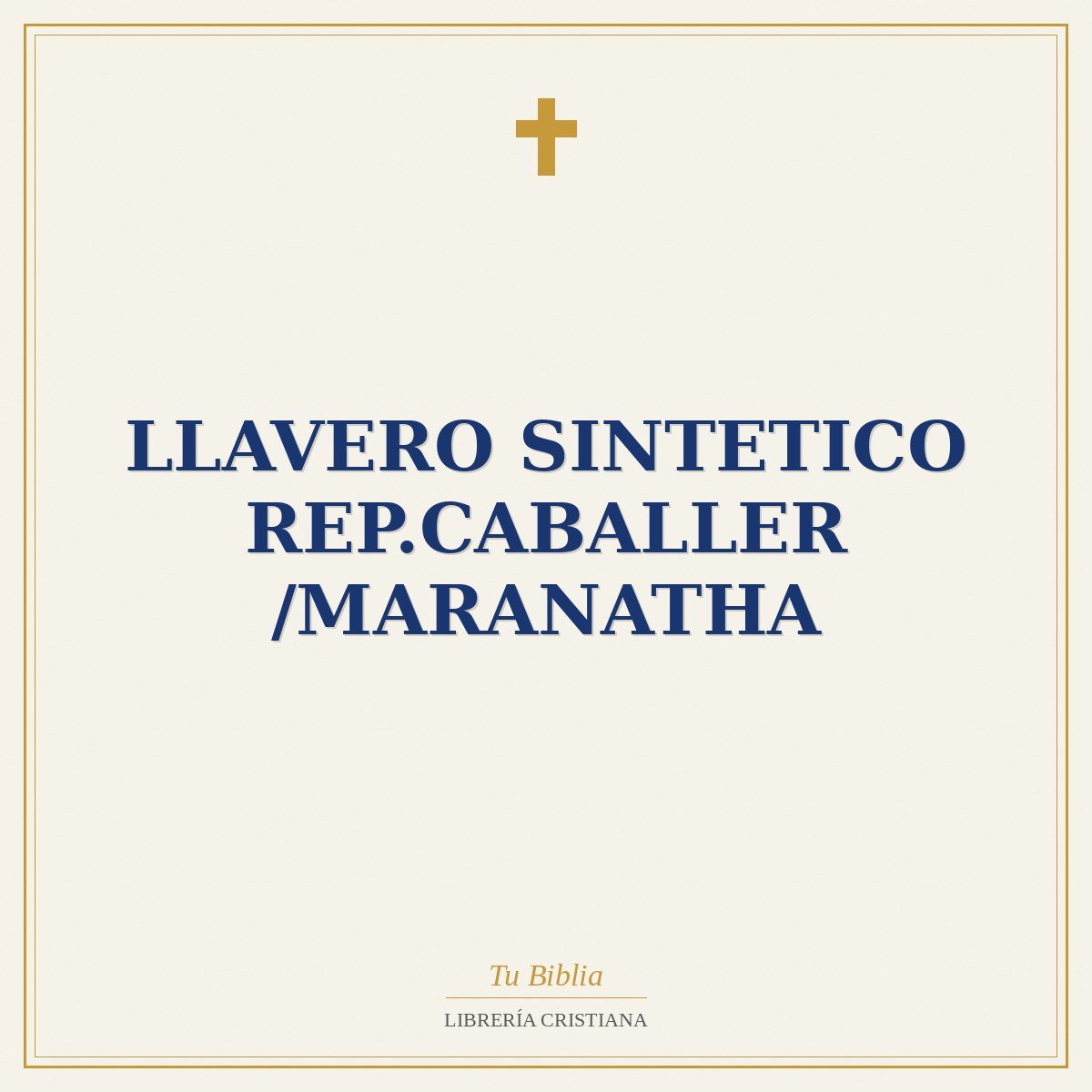 Llavero Sintetico Rep.Caballer /Maranatha 1 Llavero Sintetico Rep.Caballer /Maranatha
