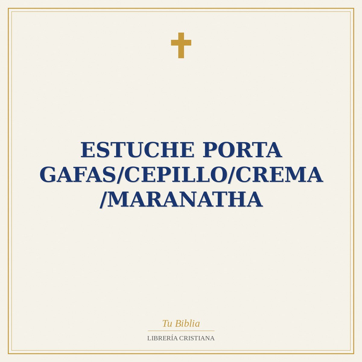 Estuche Porta Gafas/Cepillo/Crema /Maranatha 1 Estuche Porta Gafas/Cepillo/Crema /Maranatha