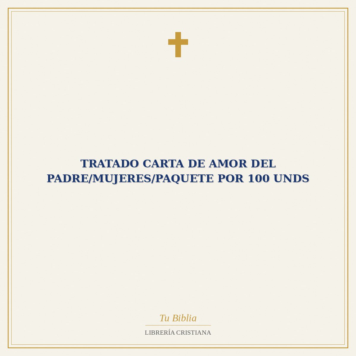 Tratado Carta De Amor Del Padre/Mujeres/Paquete Por 100 Unds 1 Tratado Carta De Amor Del Padre/Mujeres/Paquete Por 100 Unds