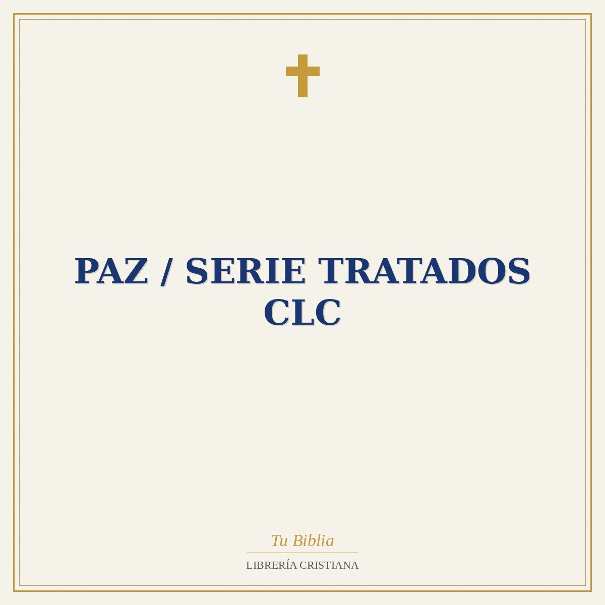 Paz / Serie Tratados CLC 1 Paz / Serie Tratados CLC