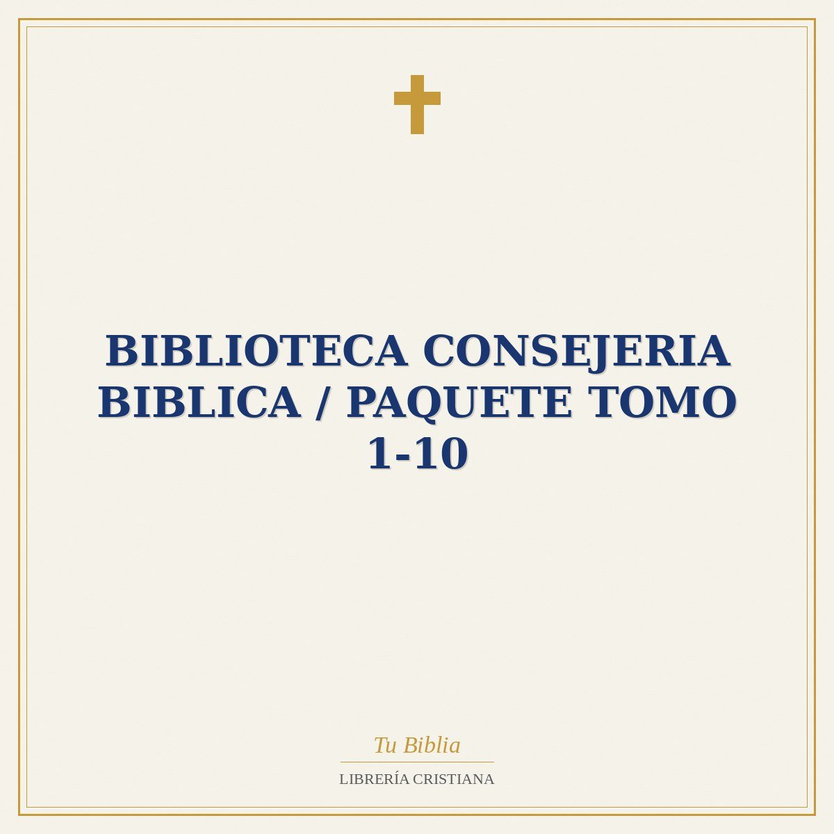 Biblioteca Consejeria Biblica / Paquete Tomo 1-10 1 Biblioteca Consejeria Biblica / Paquete Tomo 1-10