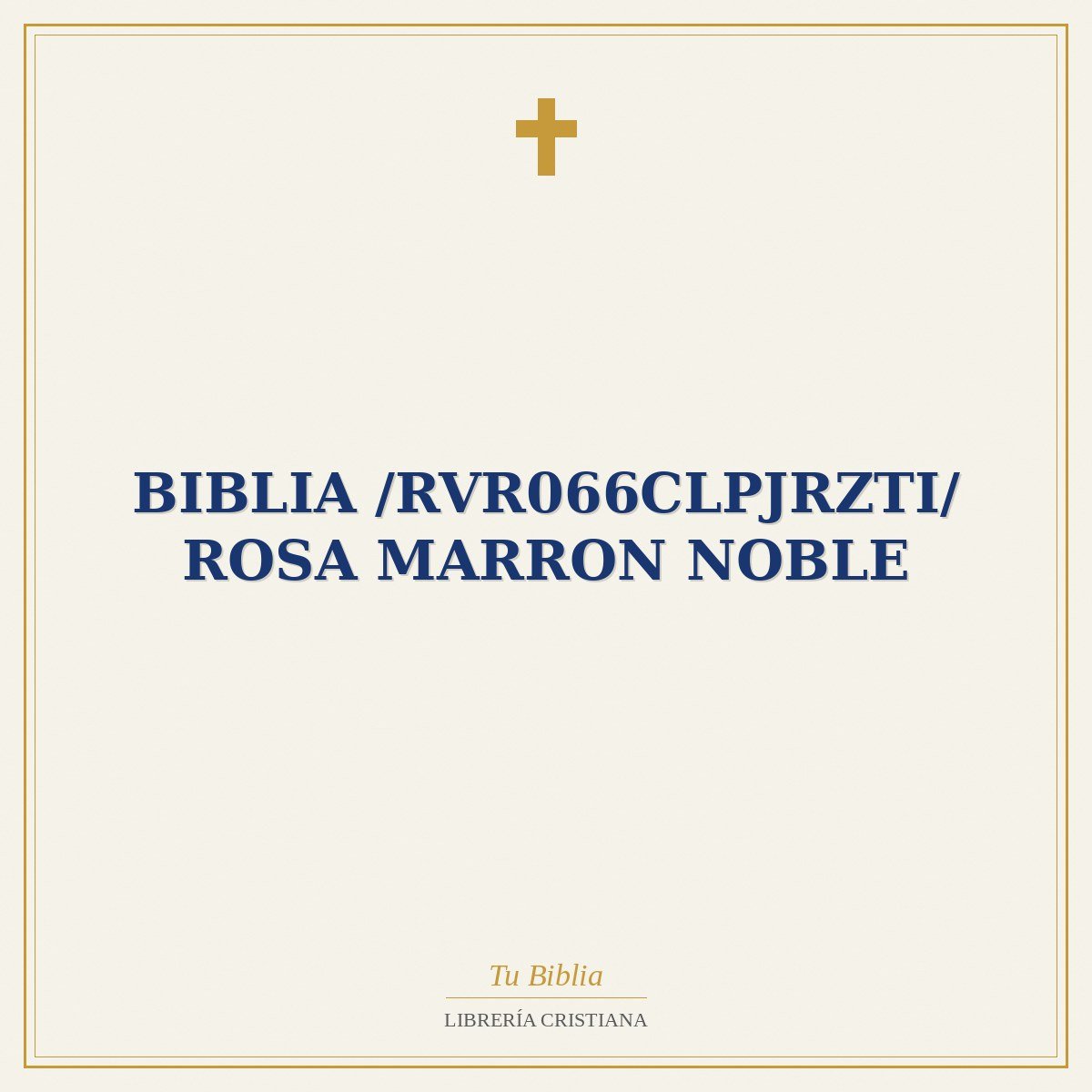 Biblia /RVR066cLPJRZTi/ Rosa Marron Noble 1 Biblia /RVR066cLPJRZTi/ Rosa Marron Noble