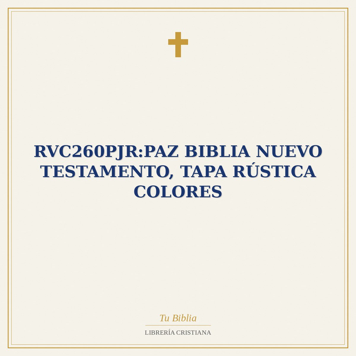 Rvc260pjr:paz Biblia Nuevo Testamento, Tapa Rústica Colores 1 Rvc260pjr:paz Biblia Nuevo Testamento, Tapa Rústica Colores
