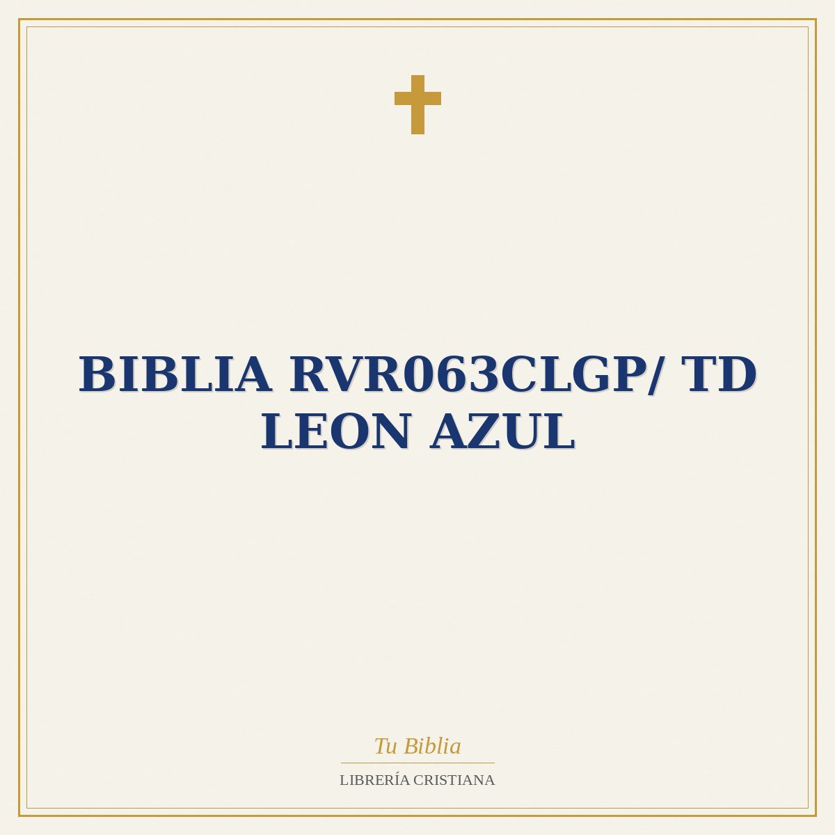 Biblia RVR063cLGP/ TD Leon Azul 1 Biblia RVR063cLGP/ TD Leon Azul