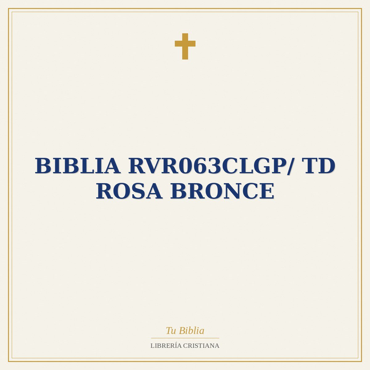 Biblia RVR063cLGP/ TD Rosa Bronce 1 Biblia RVR063cLGP/ TD Rosa Bronce