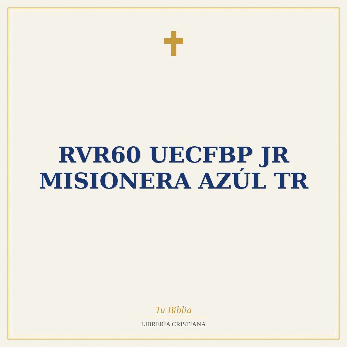 RVR60 uecFBP JR Misionera Azúl TR 1 RVR60 uecFBP JR Misionera Azúl TR
