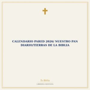 Calendario Pared 2026/ Nuestro Pan Diario/Tierras De La Biblia