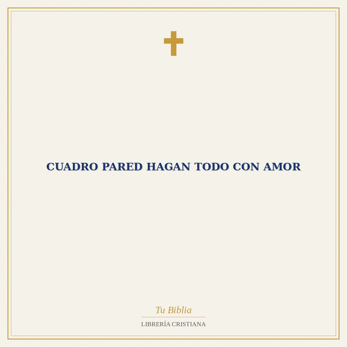 Cuadro Pared Hagan Todo con Amor 1 Cuadro Pared Hagan Todo con Amor
