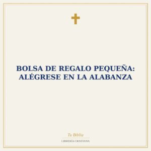 Bolsa de Regalo Pequeña: Alégrese en la Alabanza