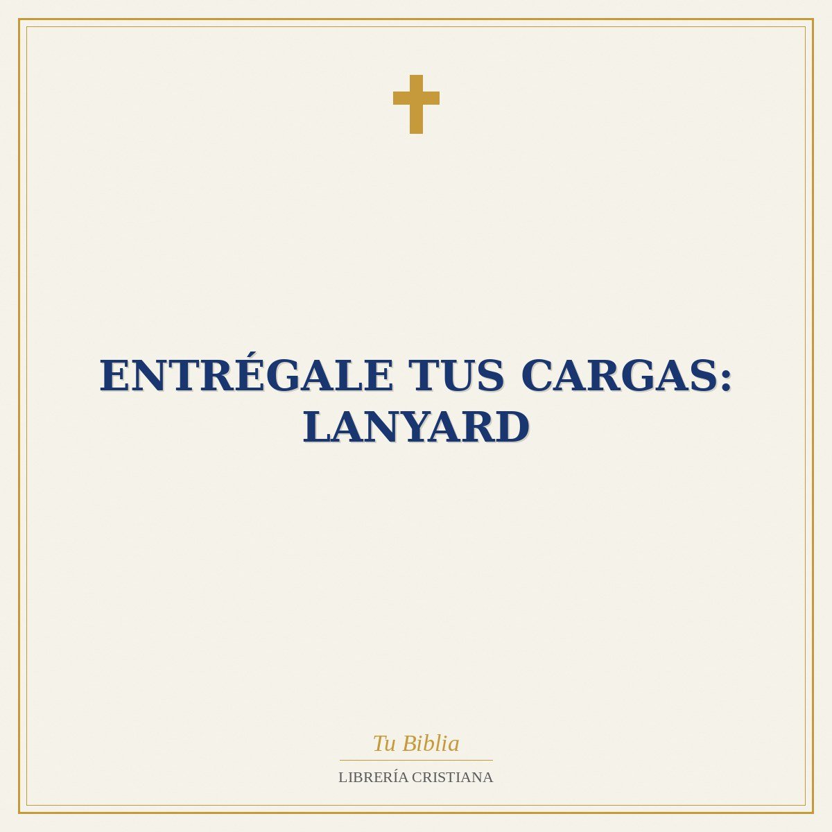Entrégale tus Cargas: Lanyard 1 Entrégale tus Cargas: Lanyard
