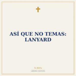 Así que No Temas: Lanyard