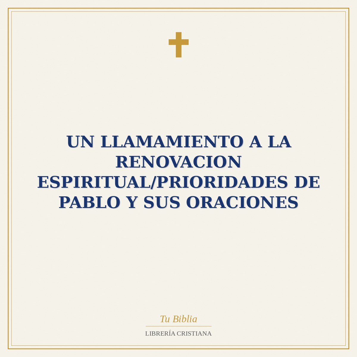 Un Llamamiento A La Renovacion Espiritual/Prioridades de Pablo Y Sus Oraciones 1 Un Llamamiento A La Renovacion Espiritual/Prioridades de Pablo Y Sus Oraciones
