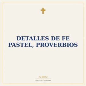 Detalles De Fe Pastel, Proverbios
