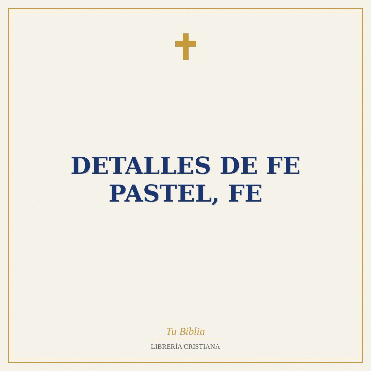 Detalles De Fe Pastel, Fe 1 Detalles De Fe Pastel, Fe