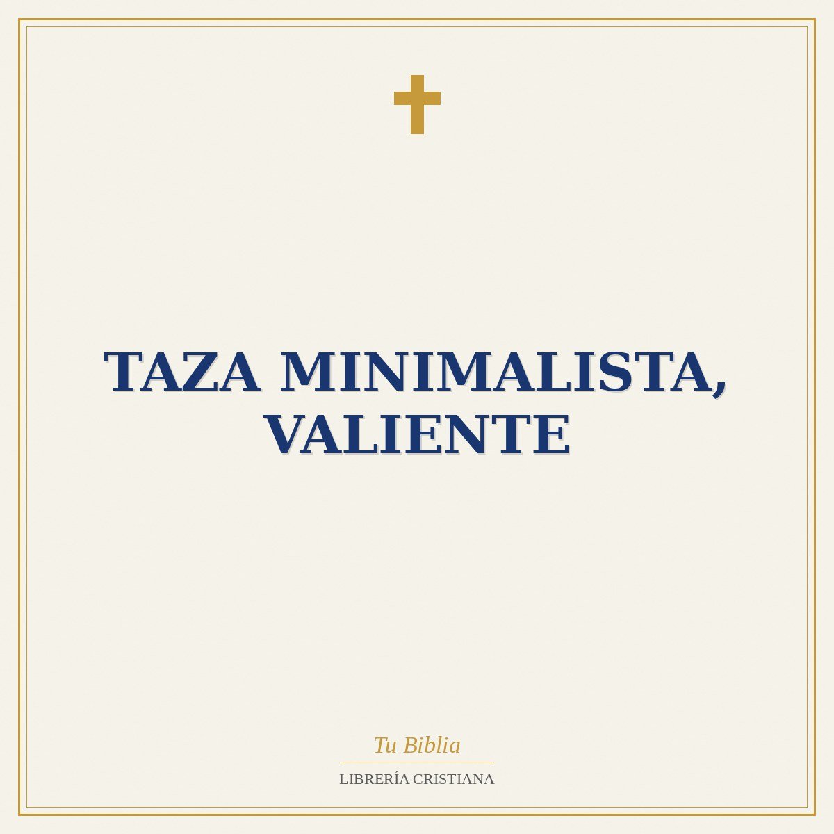 Taza Minimalista, Valiente 1 Taza Minimalista, Valiente