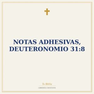 Notas Adhesivas, Deuteronomio 31:8