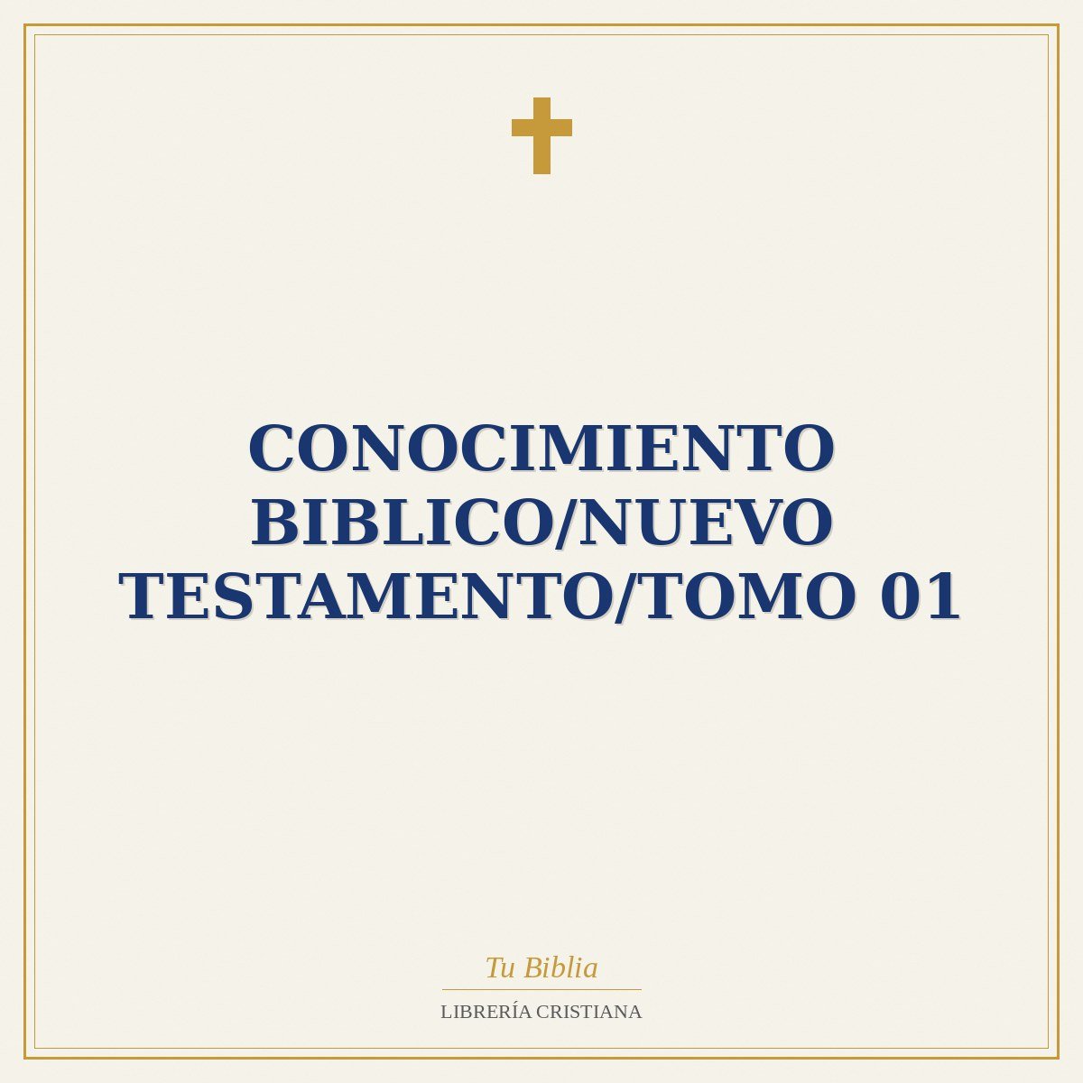 Conocimiento Biblico/Nuevo Testamento/Tomo 01 1 Conocimiento Biblico/Nuevo Testamento/Tomo 01