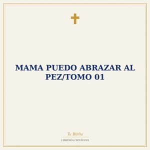 Mama Puedo Abrazar Al Pez/Tomo 01