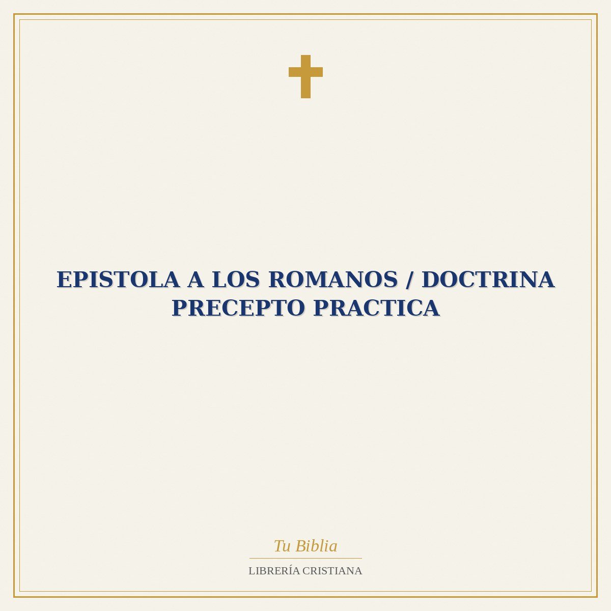 Epistola A Los Romanos / Doctrina Precepto Practica 1 Epistola A Los Romanos / Doctrina Precepto Practica