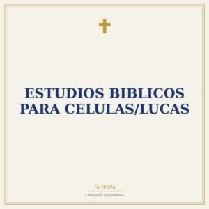Estudios Biblicos Para Celulas/Lucas