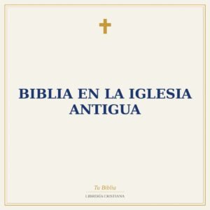 La Biblia en la Iglesia Antigua
