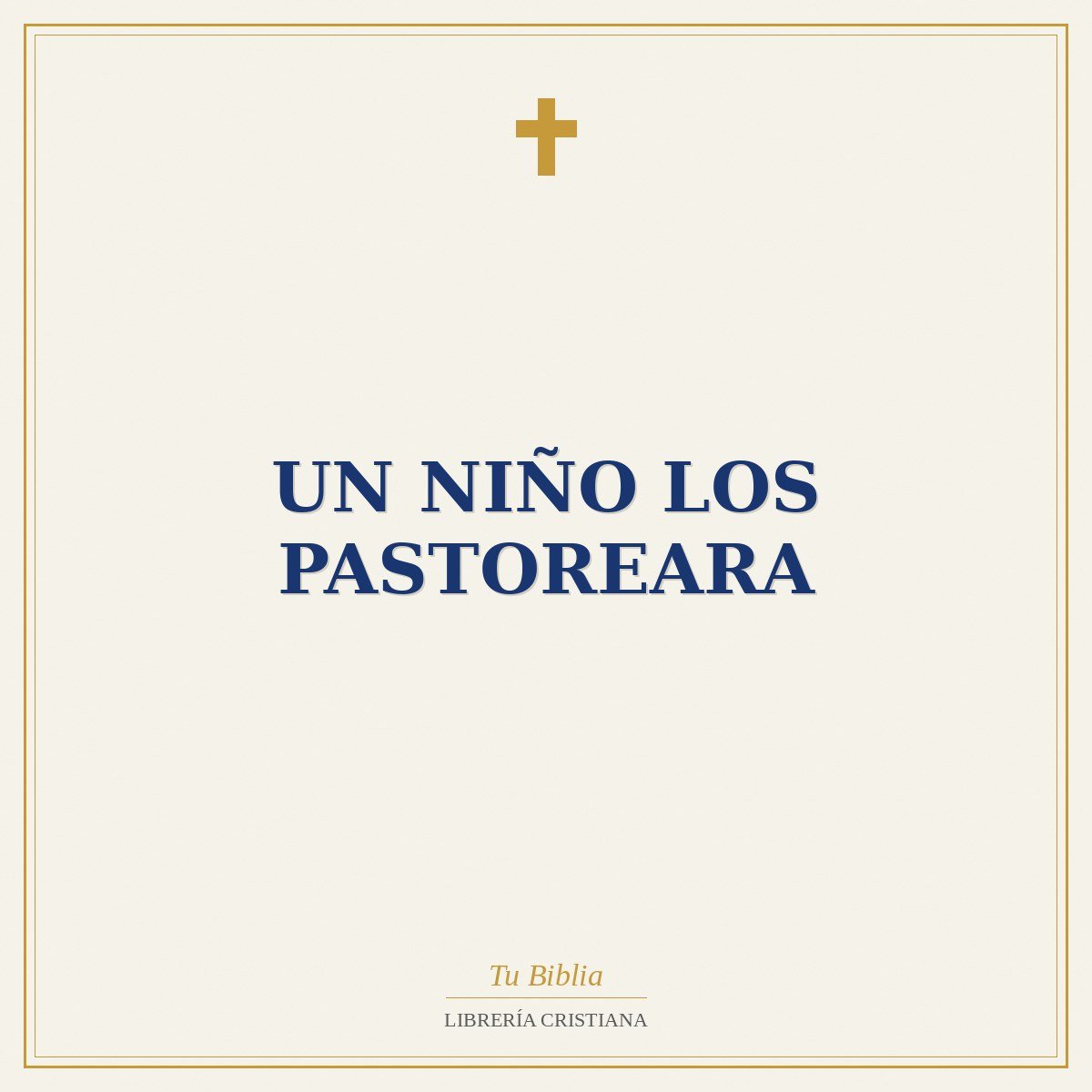Un Niño Los Pastoreara 1 Un Niño Los Pastoreara