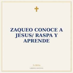 Zaqueo Conoce A Jesus/ Raspa Y Aprende