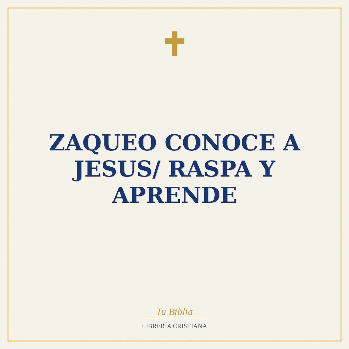 Zaqueo Conoce A Jesus/ Raspa Y Aprende 1 Zaqueo Conoce A Jesus/ Raspa Y Aprende