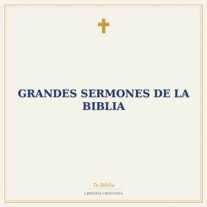 Grandes Sermones De La Biblia