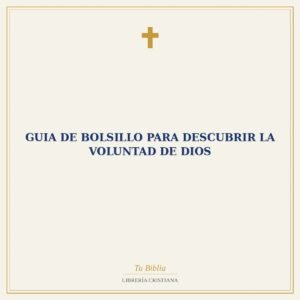 Guia De Bolsillo Para Descubrir La Voluntad De Dios