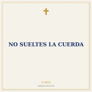 No Sueltes La Cuerda