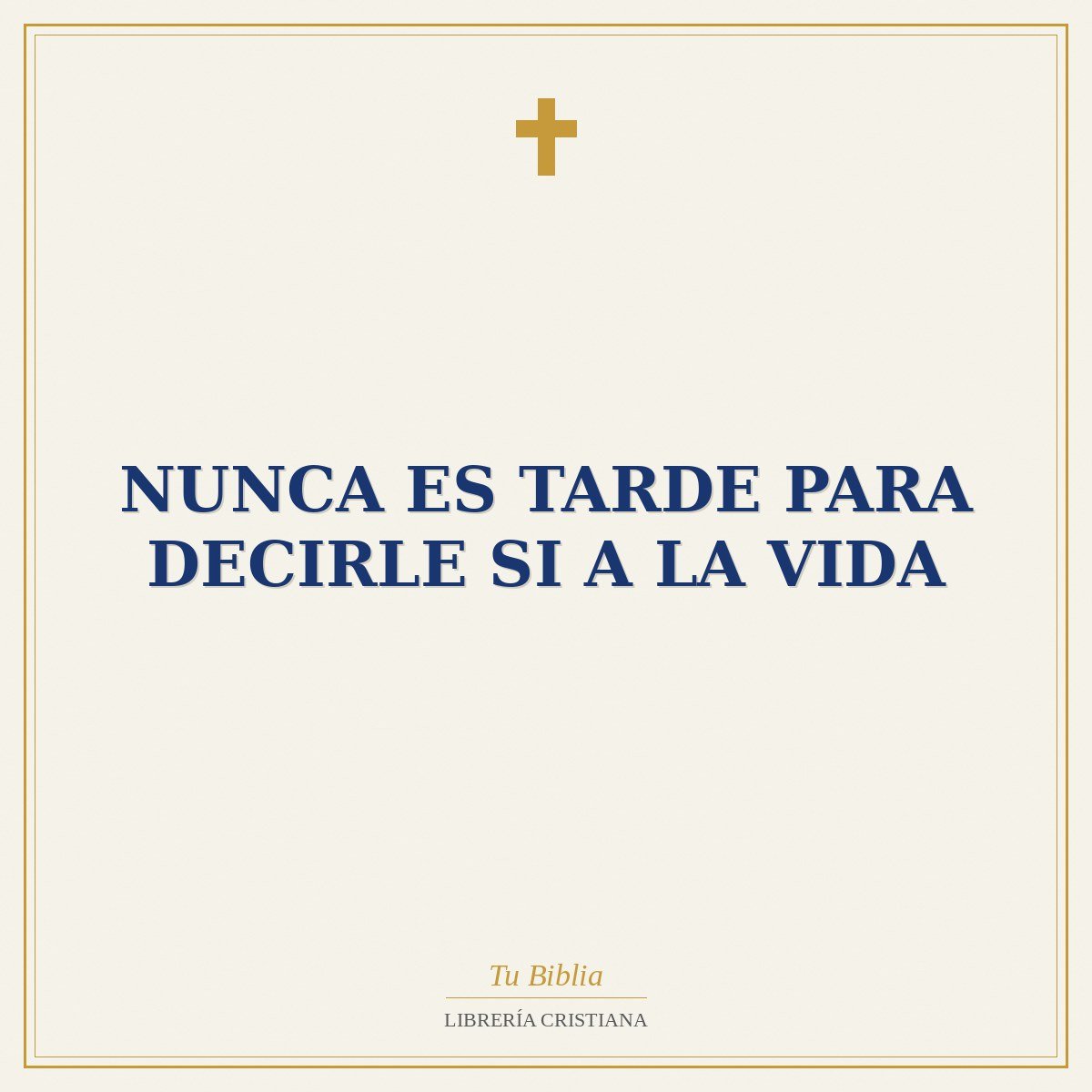 Nunca Es Tarde Para Decirle Si A La Vida 1 Nunca Es Tarde Para Decirle Si A La Vida