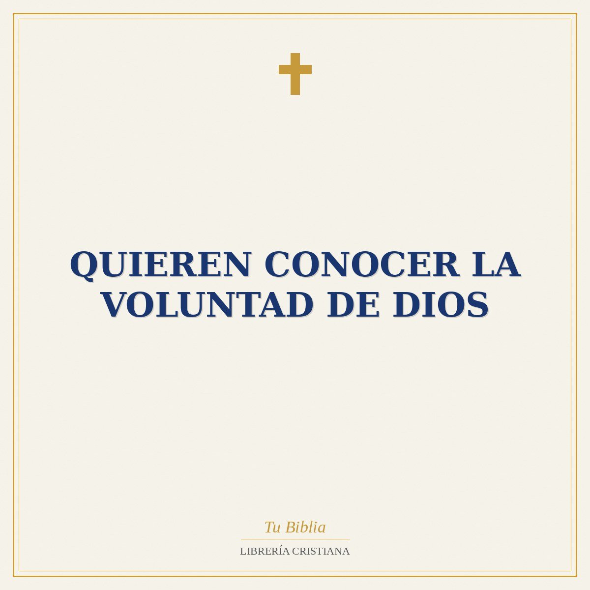 QUIEREN CONOCER LA VOLUNTAD DE DIOS 1 QUIEREN CONOCER LA VOLUNTAD DE DIOS