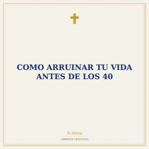 Como Arruinar Tu Vida Antes De Los 40