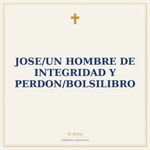 Jose/Un Hombre De Integridad Y Perdon/Bolsilibro